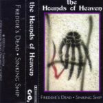 The Hounds of Heaven - Freddie's Dead - Sinking Ships
