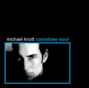 Michael Knott - Comatose Soul cover 1