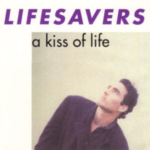 Lifesavers - Kiss of Life (reissue cover)