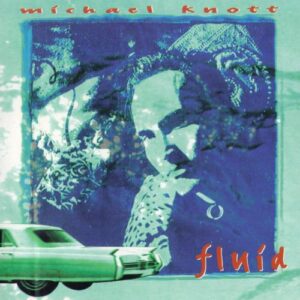 Michael Knott - Fluid - Cover 1