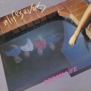 The Lifesavors - Dream Life (front cover)