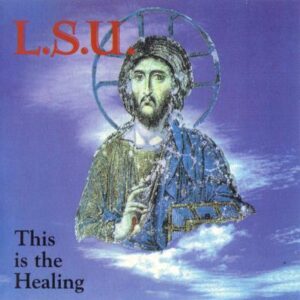 L.S.U. - This is the Healing cover 1