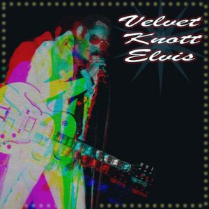 Velvet Knott Elvis