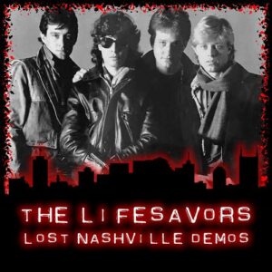 The Lifesavors - The Lost Nashville demo