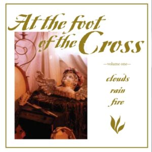 At the Foot of the Cross Volume 1 2022 Reissue Cover 1